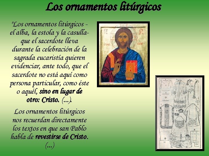 Los ornamentos litúrgicos "Los ornamentos litúrgicos el alba, la estola y la casullaque el