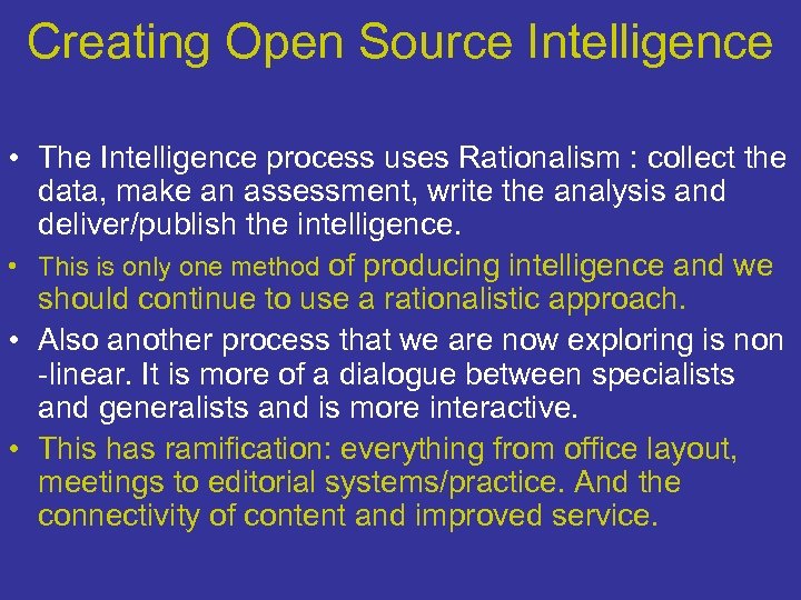Creating Open Source Intelligence • The Intelligence process uses Rationalism : collect the data,