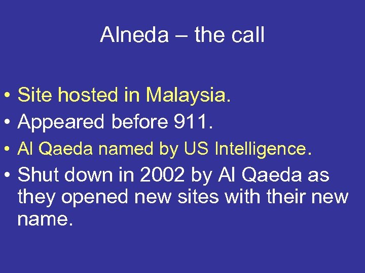 Alneda – the call • Site hosted in Malaysia. • Appeared before 911. •