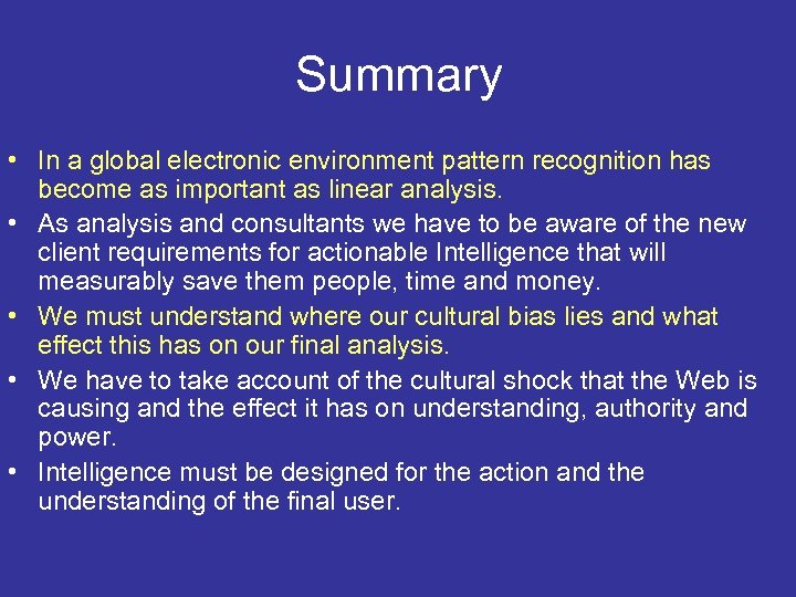 Summary • In a global electronic environment pattern recognition has become as important as