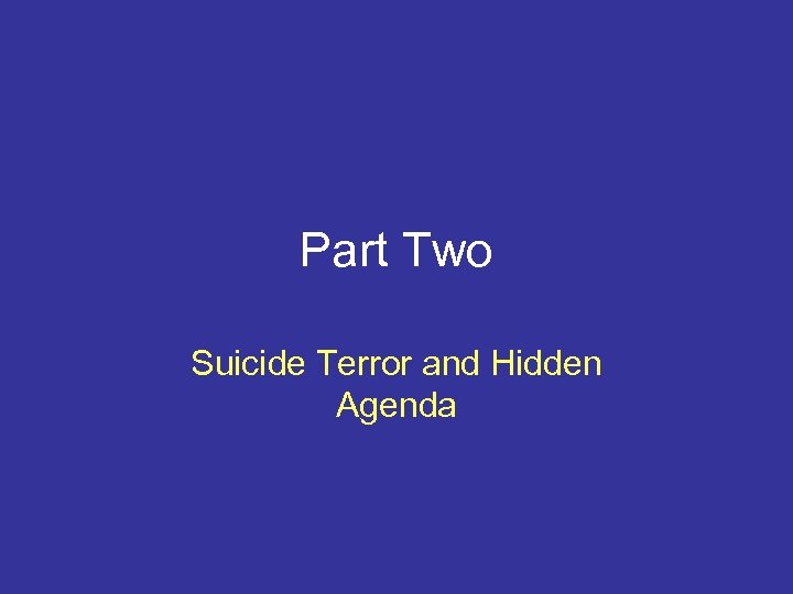 Part Two Suicide Terror and Hidden Agenda 