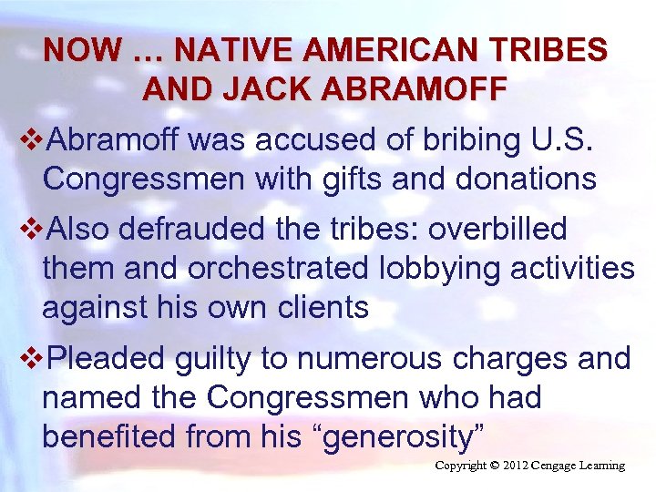 NOW … NATIVE AMERICAN TRIBES AND JACK ABRAMOFF v. Abramoff was accused of bribing