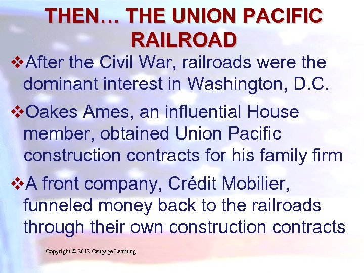 THEN… THE UNION PACIFIC RAILROAD v. After the Civil War, railroads were the dominant
