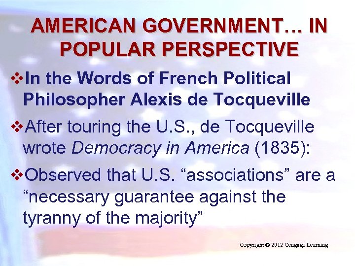 AMERICAN GOVERNMENT… IN POPULAR PERSPECTIVE v. In the Words of French Political Philosopher Alexis
