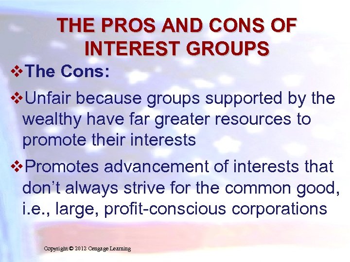 THE PROS AND CONS OF INTEREST GROUPS v. The Cons: v. Unfair because groups