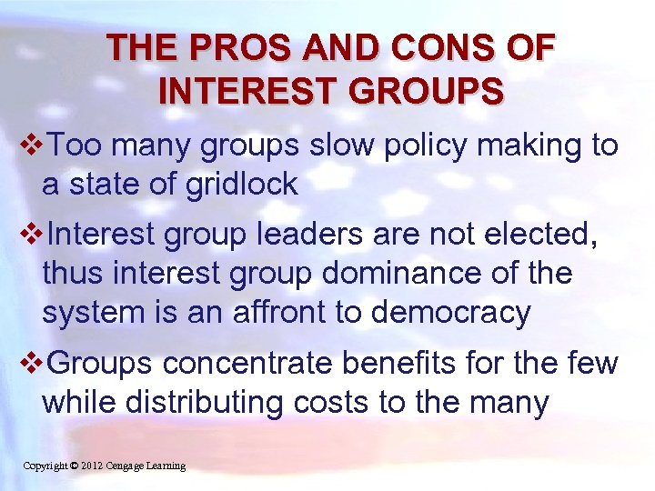 THE PROS AND CONS OF INTEREST GROUPS v. Too many groups slow policy making