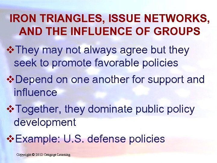IRON TRIANGLES, ISSUE NETWORKS, AND THE INFLUENCE OF GROUPS v. They may not always