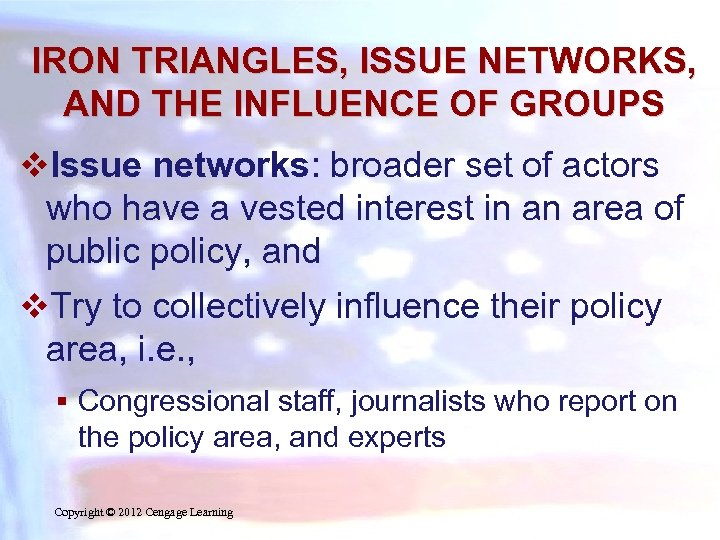 IRON TRIANGLES, ISSUE NETWORKS, AND THE INFLUENCE OF GROUPS v. Issue networks: broader set