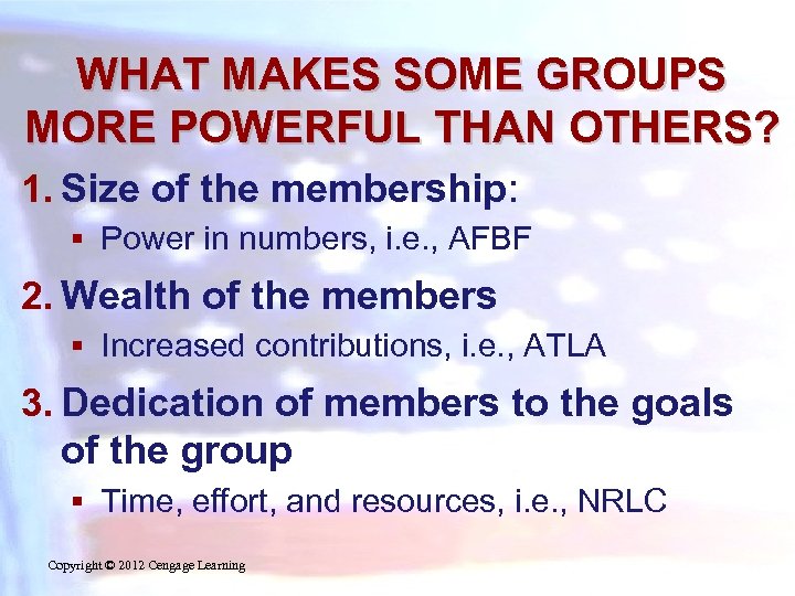 WHAT MAKES SOME GROUPS MORE POWERFUL THAN OTHERS? 1. Size of the membership: §