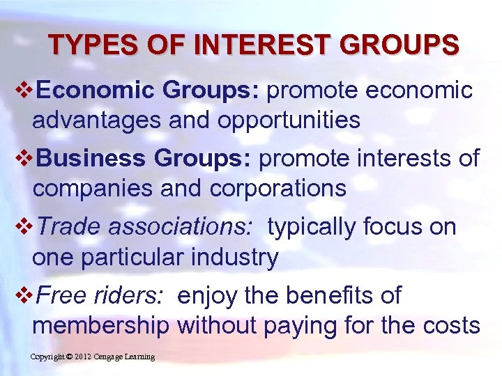 TYPES OF INTEREST GROUPS v. Economic Groups: promote economic advantages and opportunities v. Business
