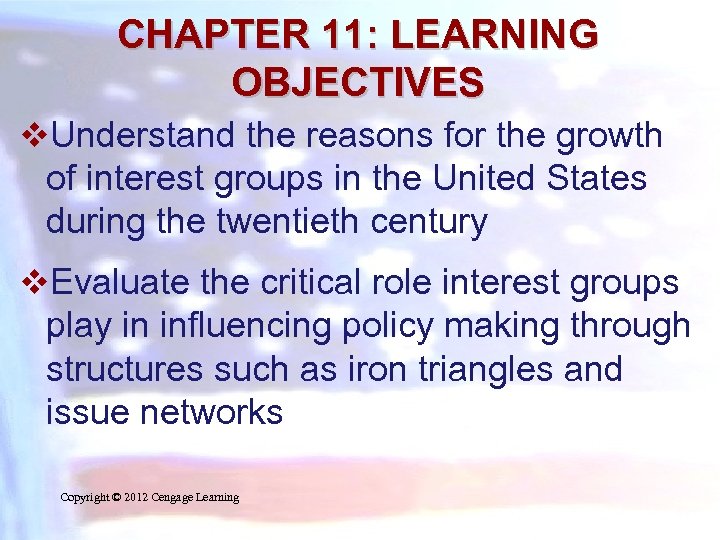CHAPTER 11: LEARNING OBJECTIVES v. Understand the reasons for the growth of interest groups