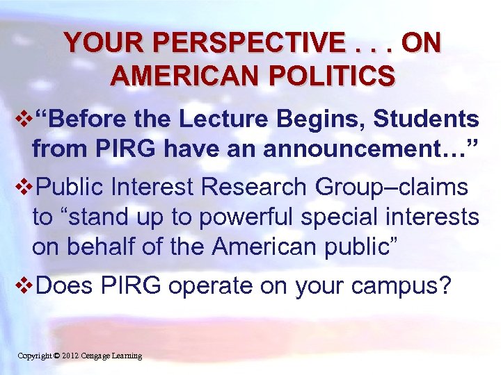 YOUR PERSPECTIVE. . . ON AMERICAN POLITICS v“Before the Lecture Begins, Students from PIRG