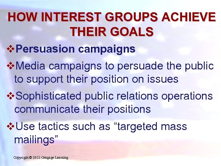 HOW INTEREST GROUPS ACHIEVE THEIR GOALS v. Persuasion campaigns v. Media campaigns to persuade