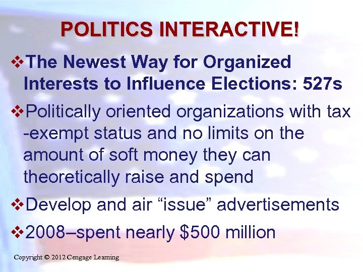 POLITICS INTERACTIVE! v. The Newest Way for Organized Interests to Influence Elections: 527 s