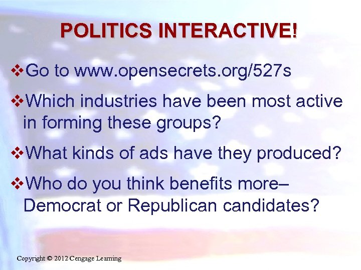POLITICS INTERACTIVE! v. Go to www. opensecrets. org/527 s v. Which industries have been