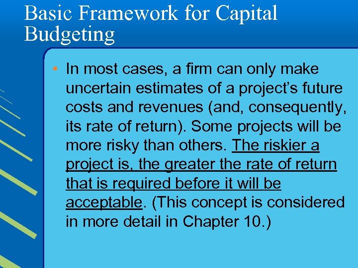 Basic Framework for Capital Budgeting • In most cases, a firm can only make