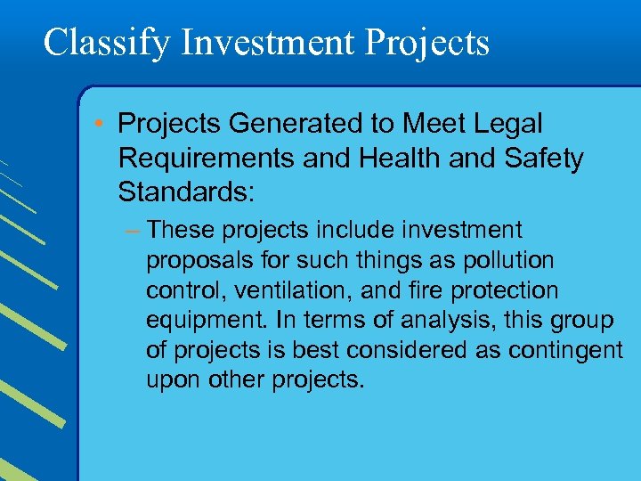 Classify Investment Projects • Projects Generated to Meet Legal Requirements and Health and Safety