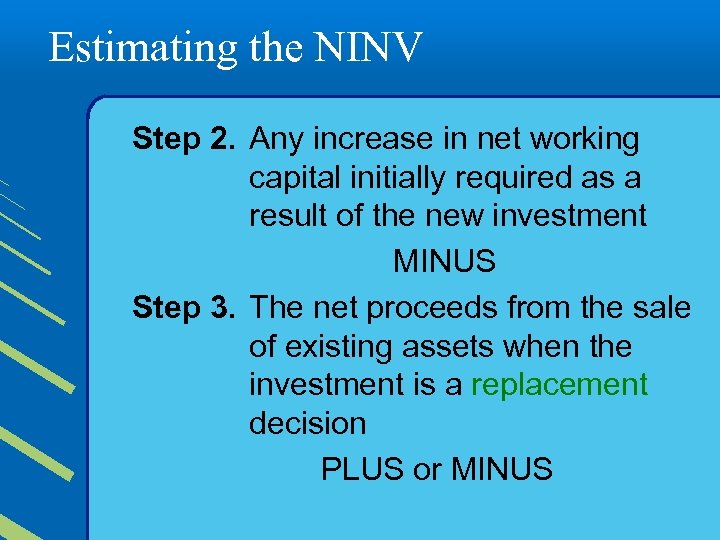 Estimating the NINV Step 2. Any increase in net working capital initially required as