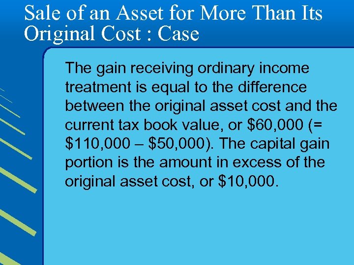 Sale of an Asset for More Than Its Original Cost : Case The gain