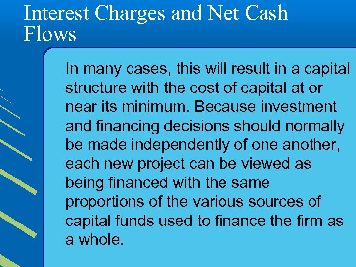 Interest Charges and Net Cash Flows In many cases, this will result in a