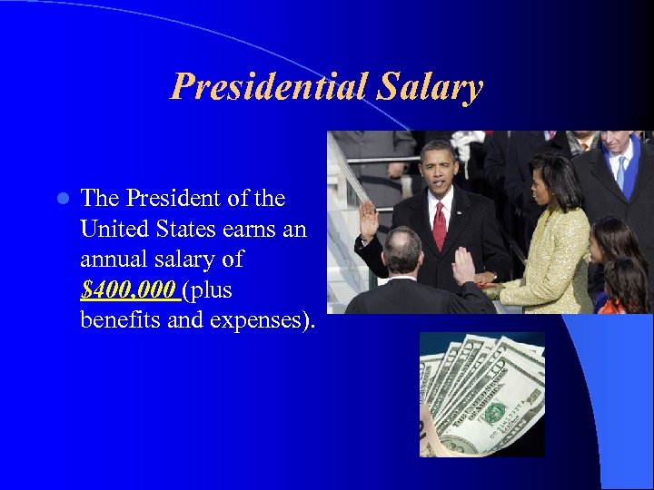 Presidential Salary l The President of the United States earns an annual salary of