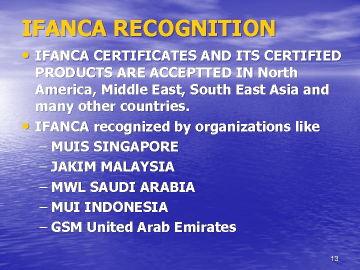 IFANCA RECOGNITION • IFANCA CERTIFICATES AND ITS CERTIFIED • PRODUCTS ARE ACCEPTTED IN North