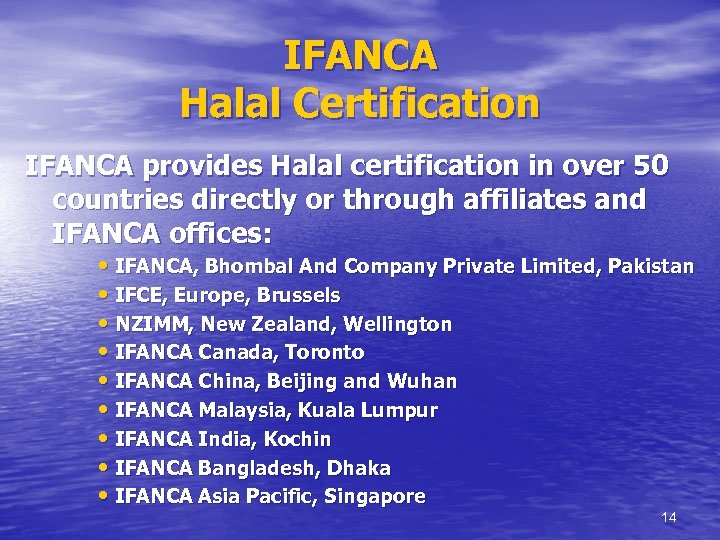 IFANCA Halal Certification IFANCA provides Halal certification in over 50 countries directly or through