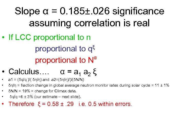 Slope α = 0. 185±. 026 significance assuming correlation is real • If LCC