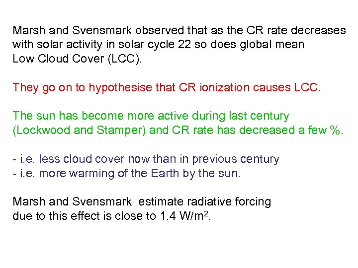 Marsh and Svensmark observed that as the CR rate decreases with solar activity in
