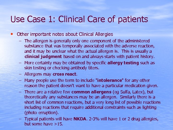 Use Case 1: Clinical Care of patients • Other important notes about Clinical Allergies
