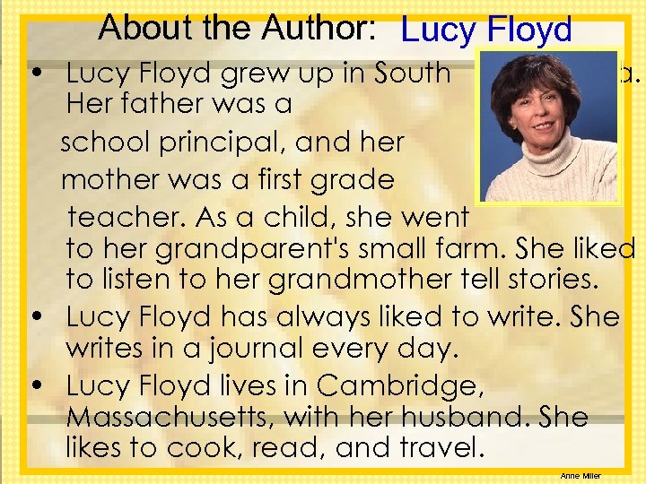 About the Author: Lucy Floyd • Lucy Floyd grew up in South Carolina. Her