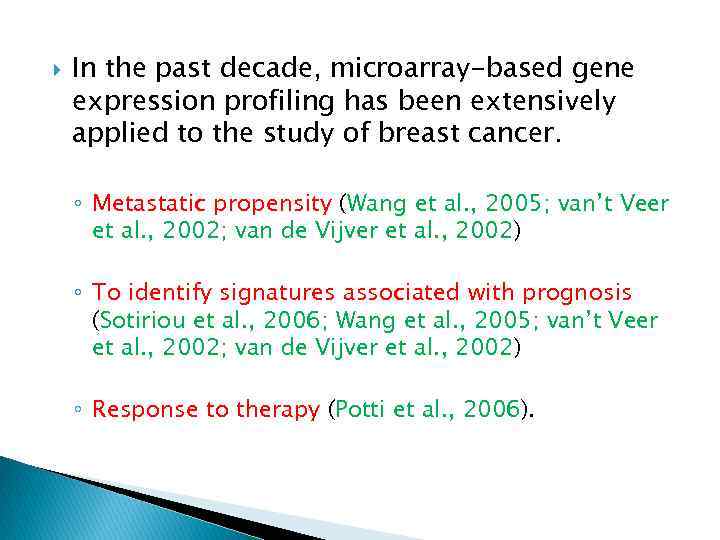  In the past decade, microarray-based gene expression profiling has been extensively applied to