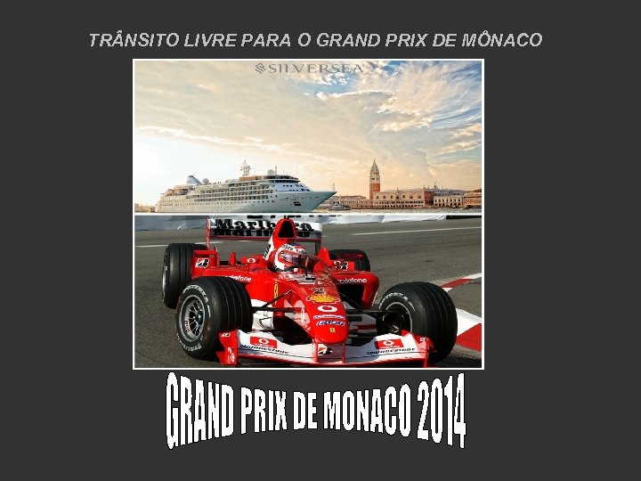TR NSITO LIVRE PARA O GRAND PRIX DE MÔNACO 