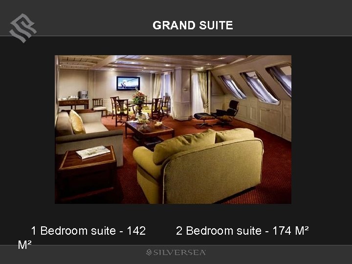 GRAND SUITE 1 Bedroom suite - 142 M² 2 Bedroom suite - 174 M²