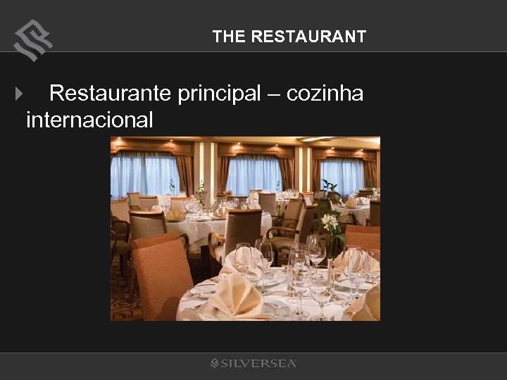 THE RESTAURANT 4 Restaurante principal – cozinha internacional 