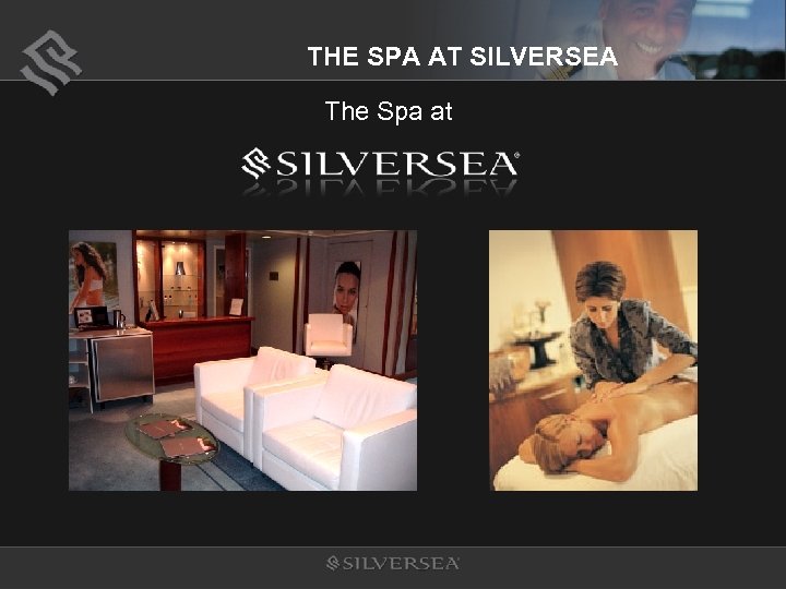 THE SPA AT SILVERSEA The Spa at 