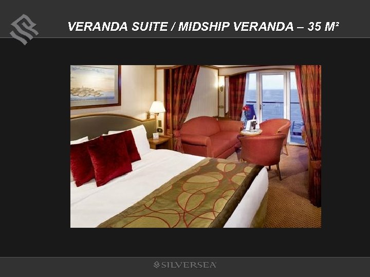 VERANDA SUITE / MIDSHIP VERANDA – 35 M² 