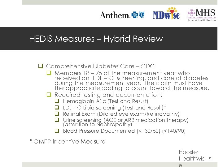 HEDIS Measures – Hybrid Review q Comprehensive Diabetes Care – CDC q Members 18