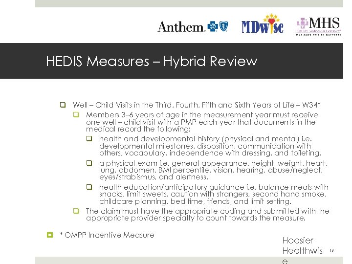 HEDIS Measures – Hybrid Review q Well – Child Visits in the Third, Fourth,