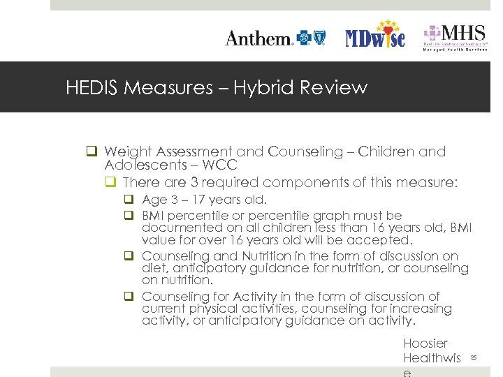 HEDIS Measures – Hybrid Review q Weight Assessment and Counseling – Children and Adolescents