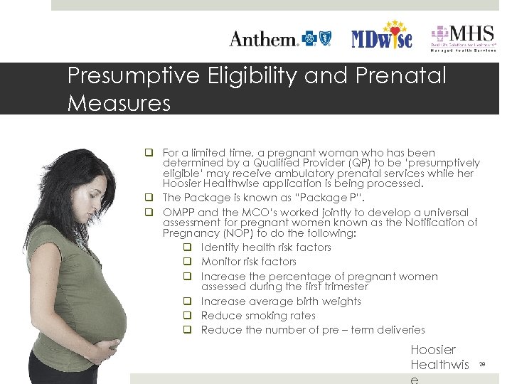 Presumptive Eligibility and Prenatal Measures q For a limited time, a pregnant woman who