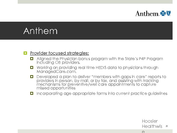Anthem Provider focused strategies: Aligned the Physician bonus program with the State’s P 4