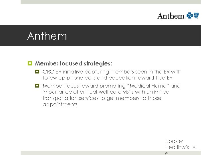 Anthem Member focused strategies: CRC ER initiative capturing members seen in the ER with