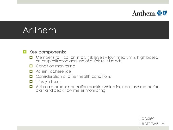Anthem Key components: Member stratification into 3 risk levels – low, medium & high