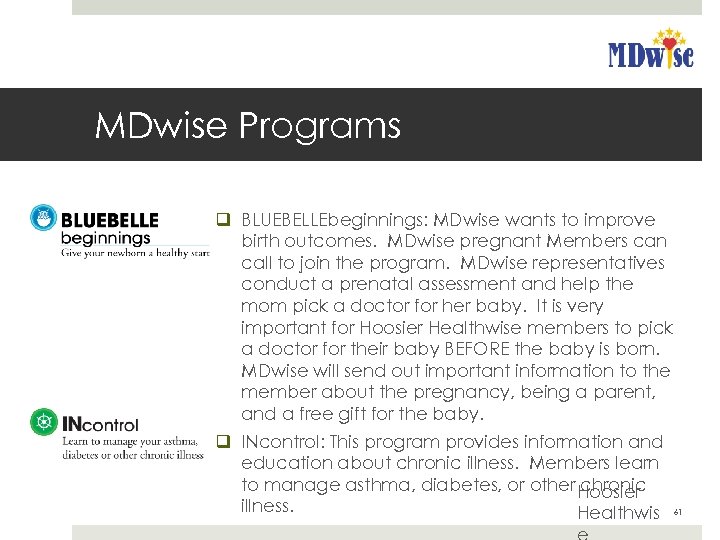 MDwise Programs q BLUEBELLEbeginnings: MDwise wants to improve birth outcomes. MDwise pregnant Members can