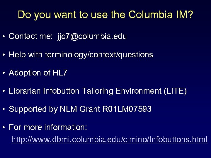 Do you want to use the Columbia IM? • Contact me: jjc 7@columbia. edu