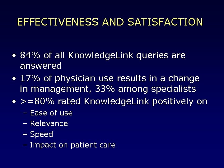 EFFECTIVENESS AND SATISFACTION • 84% of all Knowledge. Link queries are answered • 17%