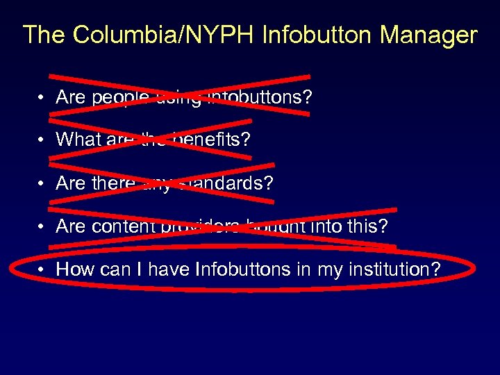 The Columbia/NYPH Infobutton Manager • Are people using infobuttons? • What are the benefits?