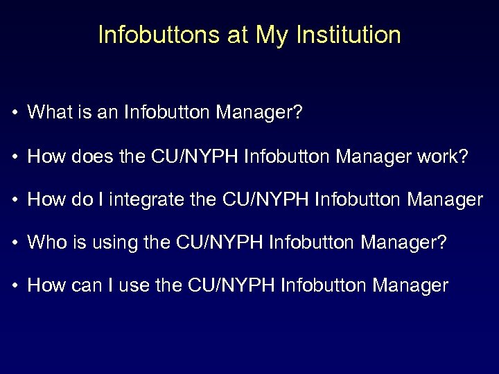 Infobuttons at My Institution • What is an Infobutton Manager? • How does the