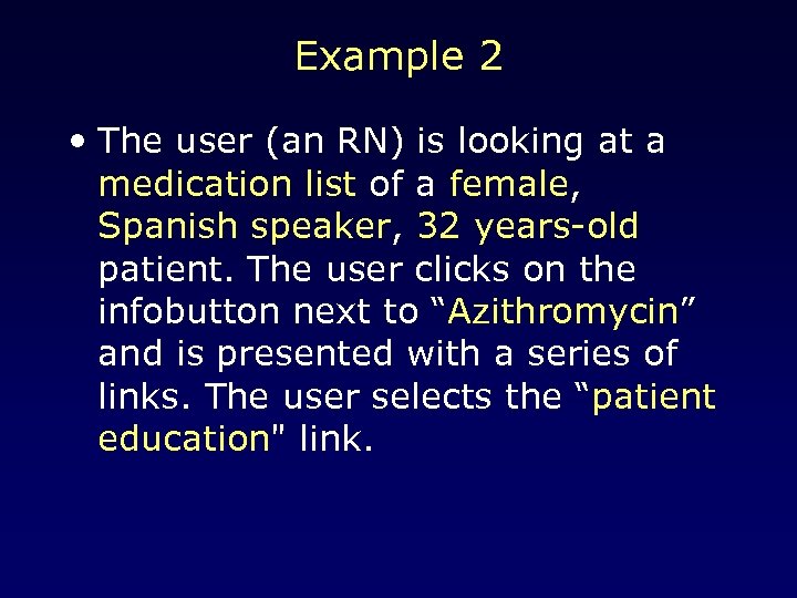 Example 2 • The user (an RN) is looking at a medication list of